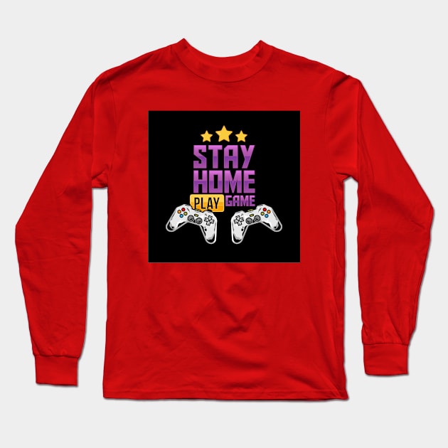 Stay Home Play Games Long Sleeve T-Shirt by queensandkings